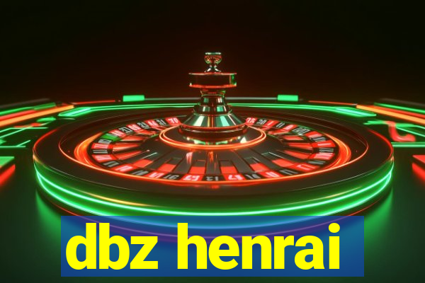 dbz henrai
